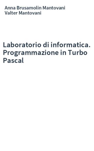 Laboratorio di informatica. Programmazione in Turbo Pascal