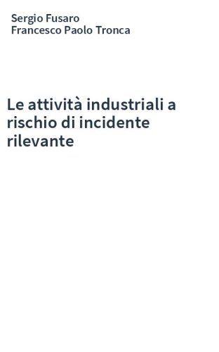 Le attività industriali a rischio di incidente rilevante