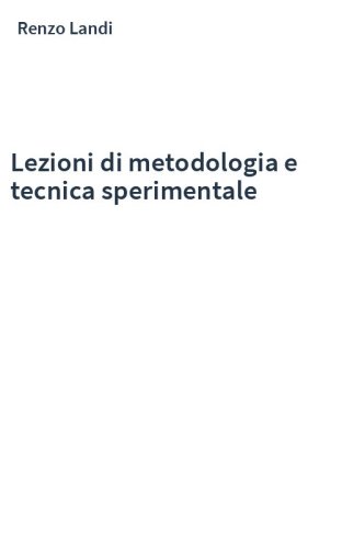 Lezioni di metodologia e tecnica sperimentale