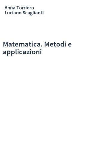 Matematica. Metodi e applicazioni