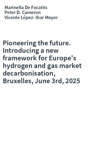 Pioneering the future. Introducing a new framework for Europe's hydrogen and gas market decarbonisation, Bruxelles, June 3rd, 2025