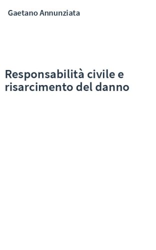 Responsabilità civile e risarcimento del danno