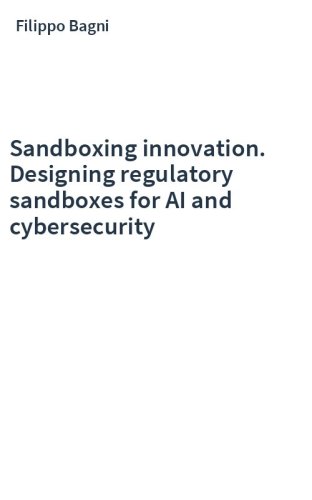 Sandboxing innovation. Designing regulatory sandboxes for AI and cybersecurity