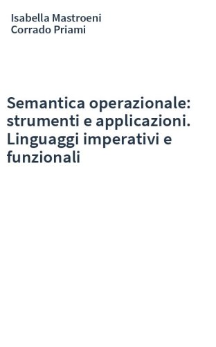 Semantica operazionale: strumenti e applicazioni. Linguaggi imperativi e funzionali