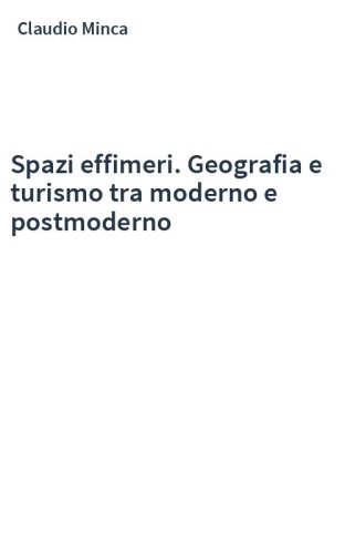 Spazi effimeri. Geografia e turismo tra moderno e postmoderno