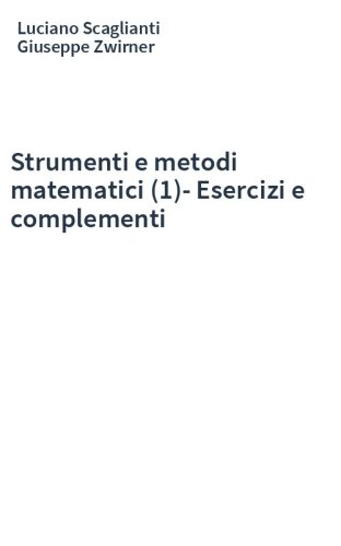 Strumenti e metodi matematici (1)-Esercizi e complementi