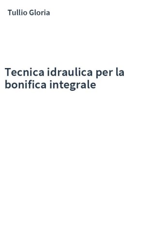 Tecnica idraulica per la bonifica integrale