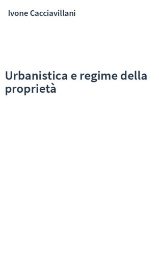 Urbanistica e regime della proprietà