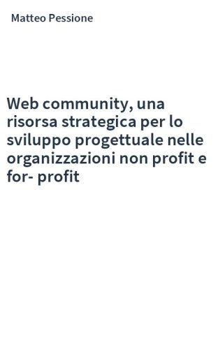 Web community, una risorsa strategica per lo sviluppo progettuale nelle organizzazioni non profit e for-profit