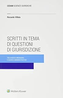 Scritti in tema di questioni di giurisdizione tra giudice ordinario e giudice amministrativo