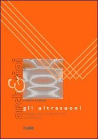 Gli ultrasuoni. L'impiego nello studio dei beni architettonici