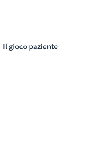 Il gioco paziente
