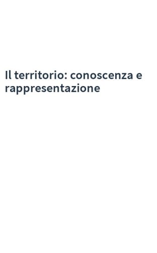 Il territorio: conoscenza e rappresentazione