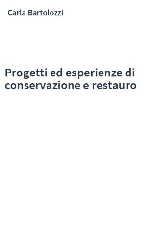 Progetti ed esperienze di conservazione e restauro