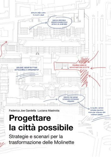 Progettare la città possibile. Strategie e scenari per la trasformazione delle Molinette