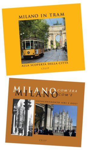 Milano in tram-Milano com'era com'è