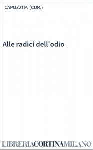 Alle radici dell'odio