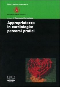 Appropriatezza in cardiologia. Percorsi pratici