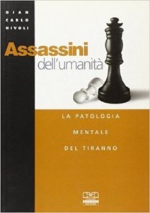 Assassini dell'umanità. La patologia mentale del tiranno