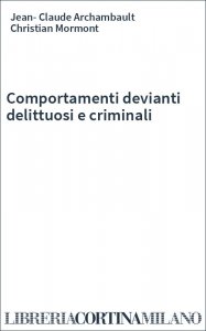 Comportamenti devianti delittuosi e criminali