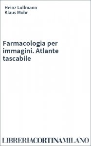 Farmacologia per immagini. Atlante tascabile