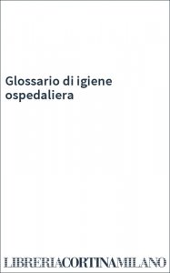Glossario di igiene ospedaliera