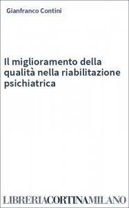 Il miglioramento della qualità nella riabilitazione psichiatrica