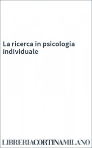La ricerca in psicologia individuale