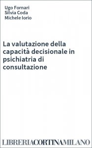 La valutazione della capacità decisionale in psichiatria di consultazione
