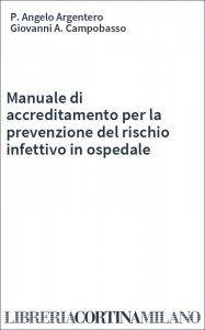Manuale di accreditamento per la prevenzione del rischio infettivo in ospedale