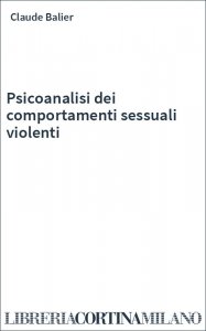 Psicoanalisi dei comportamenti sessuali violenti