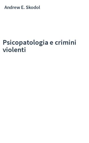 Psicopatologia e crimini violenti
