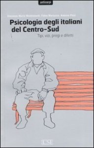 Psicologia degli italiani del centro-sud. Tipi, vizi, pregi e difetti
