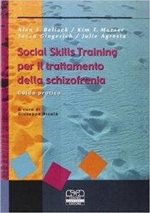 Social skills training per il trattamento della schizofrenia. Guida pratica
