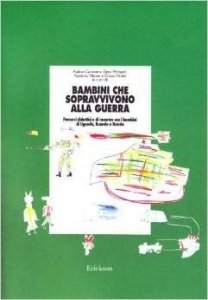 Bambini che sopravvivono alla guerra. Percorsi didattici e di incontro con i bambini di Uganda, Ruanda e Bosnia
