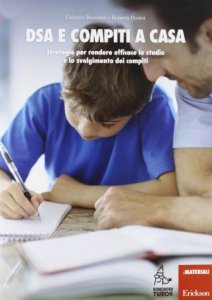 DSA e compiti a casa. Strategie per rendere efficace lo studio e lo svolgimento dei compiti