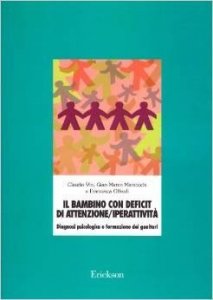 Il bambino con deficit di attenzione/iperattività. Diagnosi psicologica e formazione dei genitori