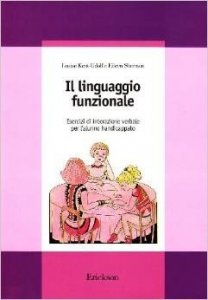 Il linguaggio funzionale. Esercizi di interazione verbale per l'alunno handicappato