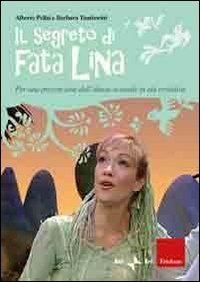 Il segreto di fata Lina. Per una prevenzione dell'abuso sessuale in età evolutiva