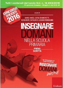 Insegnare domani nella scuola primaria. Prova scritta. Concorso docenti 2016