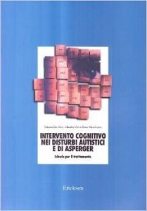 Intervento cognitivo nei disturbi autistici e di Asperger. Schede per il trattamento