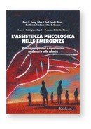 L'assistenza psicologica nelle emergenze. Manuale per operatori e organizzazioni nei disastri e nelle calamità