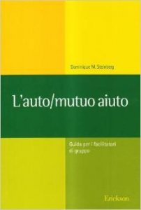 L'auto/mutuo aiuto. Guida per i facilitatori di gruppo
