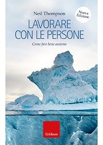 Lavorare con le persone. Far emergere il meglio dalle relazioni