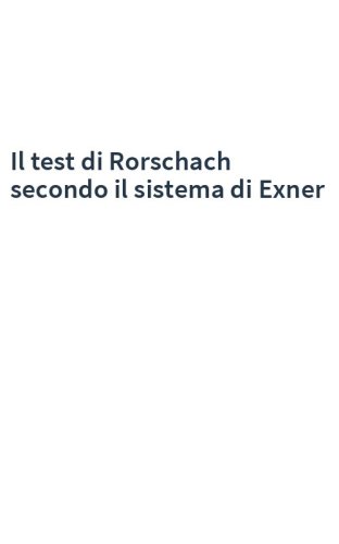 Il test di Rorschach secondo il sistema di Exner