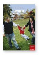Sostenere la genitorialità. Strumenti per rinforzare le competenze educative. Con DVD