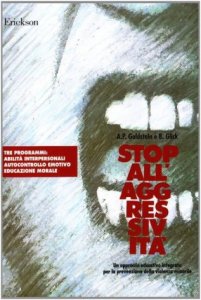Stop all'aggressività. Un approccio educativo integrato per la prevenzione della violenza minorile