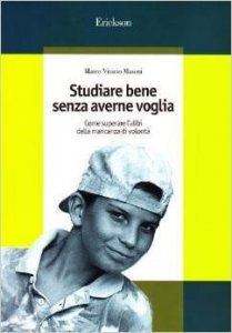 Studiare bene senza averne voglia. Come superare l'alibi della mancanza di volontà