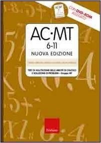 Test AC-MT 6-11. Test di valutazione delle abilità di calcolo e soluzione dei problemi. Gruppo MT