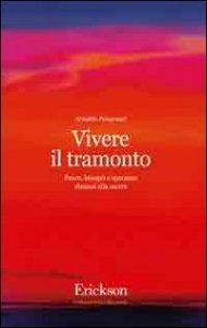 Vivere il tramonto. Paure, bisogni e speranze dinanzi alla morte